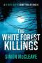 [DI Ruth Hunter 06] • The White Forest Killings